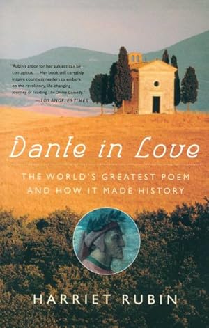 Imagen del vendedor de Dante In Love : The World's Greatest Poem And How It Made History a la venta por GreatBookPrices