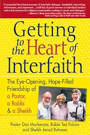 Immagine del venditore per Getting to Heart of Interfaith : The Eye-opening, Hope-filled Friendship of a Pastor, a Rabbi & an Imam venduto da GreatBookPrices