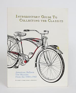 Introductory Guide to Collecting the Classics: American Balloon Tire Bicycles From the 1930s-1960