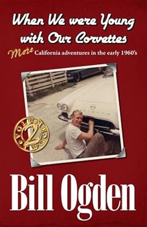 Seller image for When We Were Young With Our Corvettes : More California Adventures in the Early 1960's for sale by GreatBookPrices
