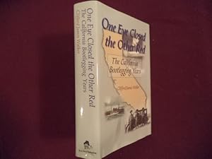 Imagen del vendedor de One Eye Closed the Other Red. The California Bootlegging Years. Inscribed by the author. a la venta por BookMine