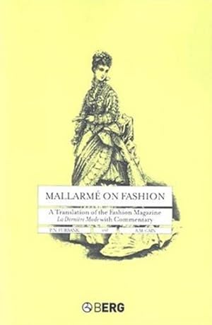 Bild des Verkufers fr Mallarme on Fashion : A Translation of the Fashion Magazine La Derniere Mode, With Commentary zum Verkauf von GreatBookPrices