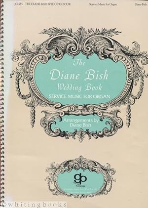 Imagen del vendedor de The Diane Bish Wedding Book: Service Music for Organ a la venta por Whiting Books