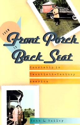 Seller image for From Front Porch to Back Seat: Courtship in Twentieth-Century America (Paperback or Softback) for sale by BargainBookStores