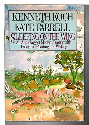 SLEEPING ON THE WING: An Anthology of Modern Poetry with Essays on Reading and Writing.
