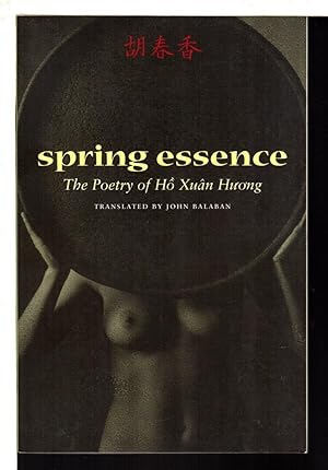 Seller image for SPRING ESSENCE: The Poetry of Ho Xuan Huong. for sale by Bookfever, IOBA  (Volk & Iiams)