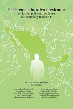 Immagine del venditore per El Sistema Educativo Mexicano : Evolucin, Polticas, Problemas Estructurales Y Tendencias -Language: spanish venduto da GreatBookPrices