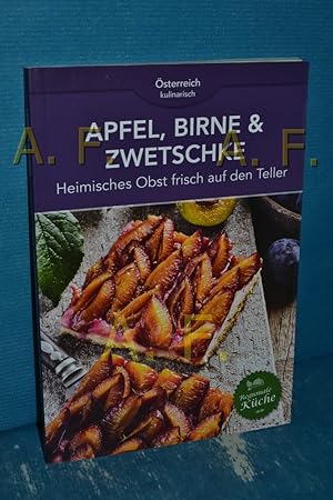 Image du vendeur pour Apfel, Birne, Zwetschke : heimisches Obst frisch auf den Teller Rezepte: Andr Pascal Horvath / Regionale Kche, sterreich kulinarisch mis en vente par Antiquarische Fundgrube e.U.