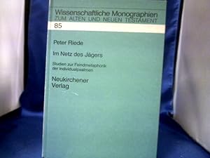 Seller image for Im Netz des Jgers : Studien zur Feindmetaphorik der Individualpsalmen. =( Wissenschaftliche Monographien zum Alten und Neuen Testament ; Bd. 85.) for sale by Antiquariat Michael Solder