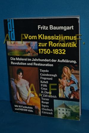 Bild des Verkufers fr Vom Klassizismus zur Romantik : 1750 - 1832, die Malerei im Jahrhundert d. Aufklrung, Revolution u. Restauration zum Verkauf von Antiquarische Fundgrube e.U.