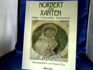 Seller image for Norbert von Xanten : Adliger, Ordensstifter, Kirchenfrst. Festschrift zum Gedchtnis seines Todes vor 850 Jahren. hrsg. von Kaspar Elm. [Hrsg. im Auftr. d. Kath. Kirchengemeinde St. Viktor in Xanten] for sale by Antiquariat Michael Solder