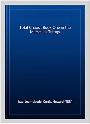 Seller image for Total Chaos : Book One in the Marseilles Trilogy for sale by GreatBookPrices