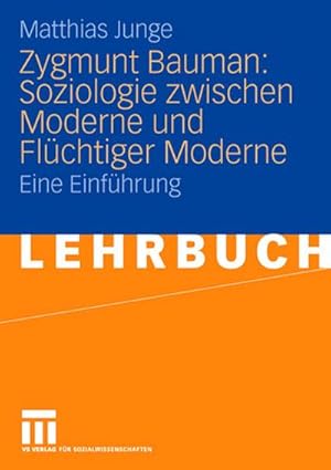 Image du vendeur pour Zygmunt Bauman: Soziologie zwischen Moderne und Flchtiger Moderne mis en vente par BuchWeltWeit Ludwig Meier e.K.