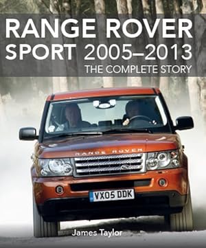 Bild des Verkufers fr Range Rover Sport 2005-2013 : The Complete Story zum Verkauf von GreatBookPrices