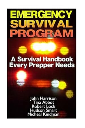 Seller image for Emergency Survival Program : A Survival Handbook Every Prepper Needs for sale by GreatBookPrices