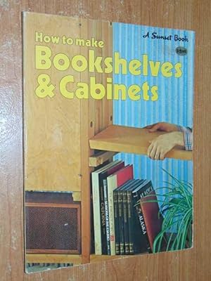 Imagen del vendedor de How To Make Bookshelves & Cabinets a la venta por Serendipitous Ink
