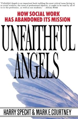 Immagine del venditore per Unfaithful Angels : How Social Work Has Abonded Its Msission venduto da GreatBookPrices