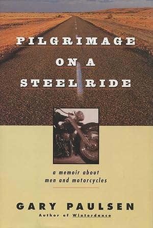 Seller image for Pilgrimage on a Steel Ride: A Memoir About Men and Motorcycles for sale by Kenneth A. Himber