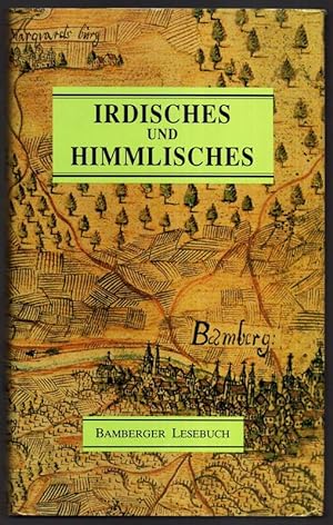 Imagen del vendedor de Irdisches und Himmlisches. Bamberger Lesebuch II. a la venta por Antiquariat Dennis R. Plummer