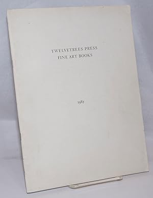 Seller image for Twelvetrees Press Fine Art Books 1985 [catalogue] for sale by Bolerium Books Inc.