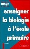 Image du vendeur pour Enseigner La Biologie  L'cole Primaire mis en vente par RECYCLIVRE