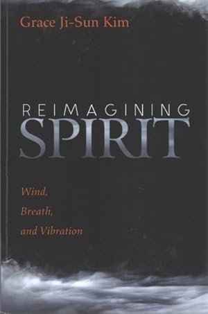 Seller image for Reimagining Spirit : Wind, Breath, and Vibration for sale by GreatBookPrices