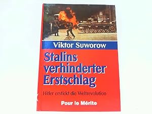Seller image for Stalins verhinderter Erstschlag. Hitler erstickt die Weltrevolution. for sale by Antiquariat Ehbrecht - Preis inkl. MwSt.