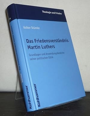 Bild des Verkufers fr Das Friedensverstndnis Martin Luthers. Grundlagen und Anwendungsbereiche seiner politischen Ethik. [Von Volker Stmke]. (= Theologie und Frieden, Band 34). zum Verkauf von Antiquariat Kretzer