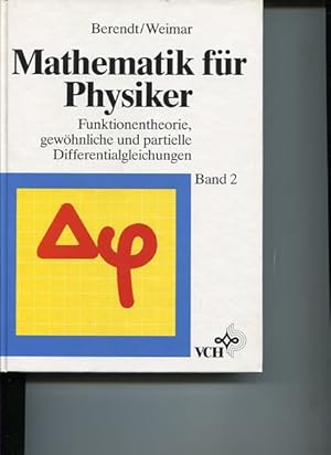 Mathematik für Physiker Band 2. Funktionentheorie, gewöhnliche und partielle Differentialgleichungen