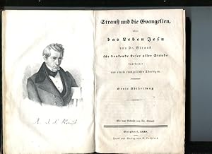 Strauß und die Evangelien oder das Leben Jesu, für denkende Leser aller Stände. bearbeitet von ei...