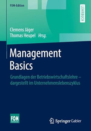 Bild des Verkufers fr Management Basics : Grundlagen der Betriebswirtschaftslehre - dargestellt im Unternehmenslebenszyklus zum Verkauf von AHA-BUCH GmbH