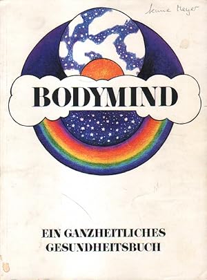 Bodymind. Ein ganzheitliches Gesundheitsbuch.