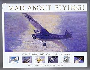 Immagine del venditore per Mad About Flying! Celebrating 100 Years of Aviation venduto da Bailgate Books Ltd