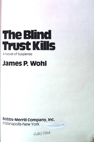 Bild des Verkufers fr The Blind Trust Kills: novel of suspense. zum Verkauf von books4less (Versandantiquariat Petra Gros GmbH & Co. KG)