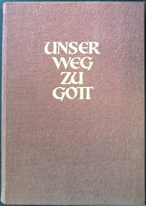 Bild des Verkufers fr Unser Weg zu Gott: Ein Buch zur religisen Selbstbildung. zum Verkauf von books4less (Versandantiquariat Petra Gros GmbH & Co. KG)