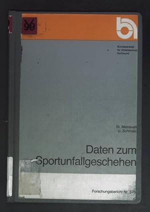 Bild des Verkufers fr Daten zum Sportunfallgeschehen. Bundesanstalt fr Arbeitsschutz: Forschungsbericht ; Nr. 376. zum Verkauf von books4less (Versandantiquariat Petra Gros GmbH & Co. KG)