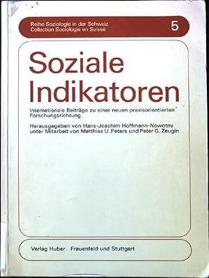 Bild des Verkufers fr Soziale Indikatoren : internat. Beitr. zu e. neuen praxisorientierten Forschungsrichtung. Reihe Soziologie in der Schweiz ; 5 zum Verkauf von books4less (Versandantiquariat Petra Gros GmbH & Co. KG)