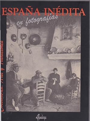 Bild des Verkufers fr Espaa indita en fotografias. Costumbres, arte y tradiciones zum Verkauf von LIBRERA GULLIVER