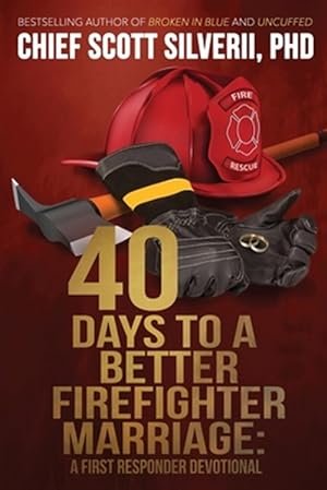 Immagine del venditore per 40 Days to a Better Firefighter Marriage venduto da GreatBookPrices