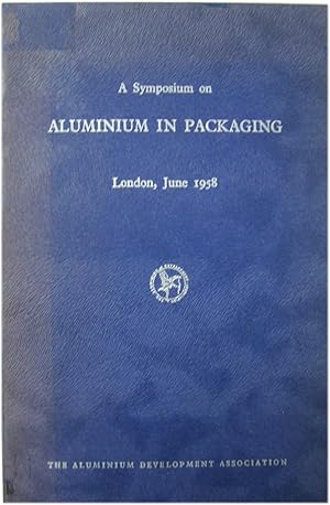 Seller image for A Symposium on Aluminium in Packaging for sale by PsychoBabel & Skoob Books