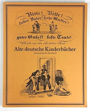 Alte deutsche Kinderbücher. Sammlung Dr. Strobach. Ausstellung aus der Bibliothek Dr. Strobach in...