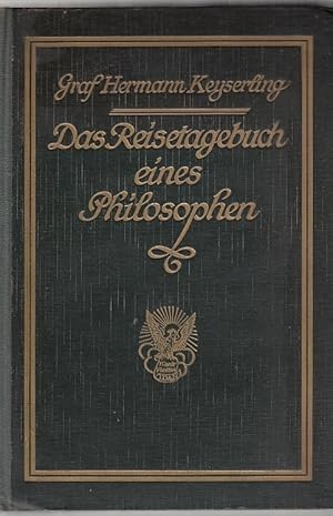 Das Reisetagebuch eines Philosophen / Graf Hermann Keyserling