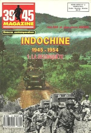 Indochine 1945-1954 - 1 - La reconquête -