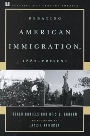Immagine del venditore per Debating American Immigration : 1882-Present venduto da GreatBookPrices