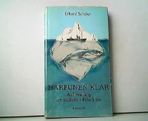 Harpunen klar - Auf Walfang am südlichen Polarkreis.