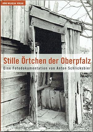 Stille Örtchen der Oberpfalz. Eine Fotodokumentation. Mit Textbeiträgen von Winfried Helm, Enrico...