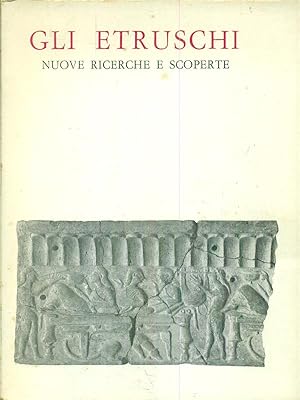 Seller image for Gli Etruschi Nuove ricerche e scoperte for sale by Librodifaccia