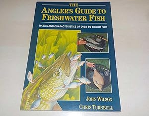 Seller image for The Angler's Guide to Freshwater Fish: Habits and Characteristics of Over 50 British Fish for sale by River Reads