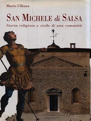 Bild des Verkufers fr San Michele di Salsa. Storia religiosa e civile di una comunita' zum Verkauf von Librodifaccia
