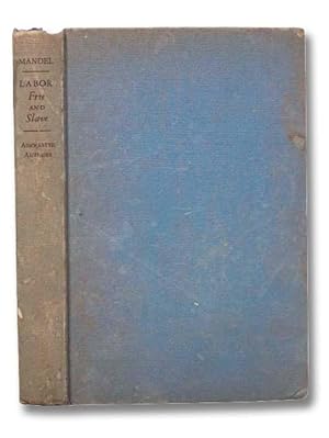 Seller image for Labor, Free and Slave: Workingmen and the Anti-Slavery Movement in the United States for sale by Yesterday's Muse, ABAA, ILAB, IOBA